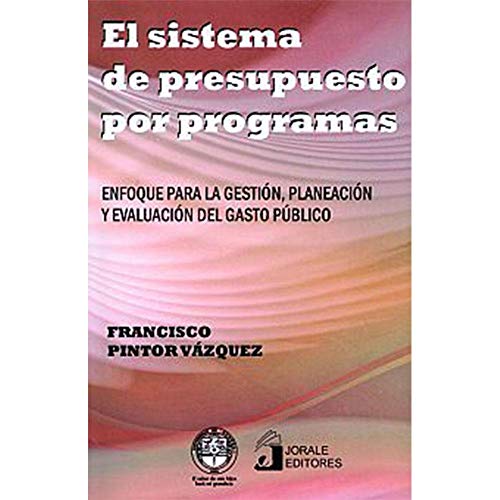 9786077522072: sistema de presupuesto por programas el enfoque para la gestion planeacion y evaluacion del gasto