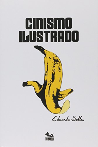 Stock image for Cinismo Ilustrado, De Eduardo Salles. Editorial Tumbona Ediciones (w), Tapa Blanda En Espa ol for sale by Juanpebooks