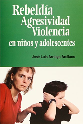 Imagen de archivo de REBELDIA AGRESIVIDAD VIOLENCIA EN NIOS Y ADOLESCENTES a la venta por Iridium_Books