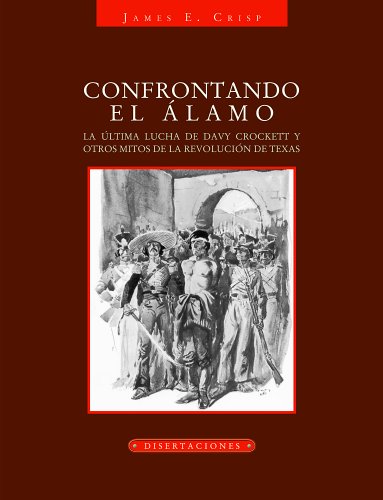 Stock image for Confrontando el Alamo (Spanish Edition) for sale by Iridium_Books