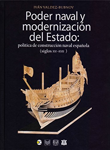 9786077588511: poder naval y modernizacion del estado: politica de construccion naval espanola