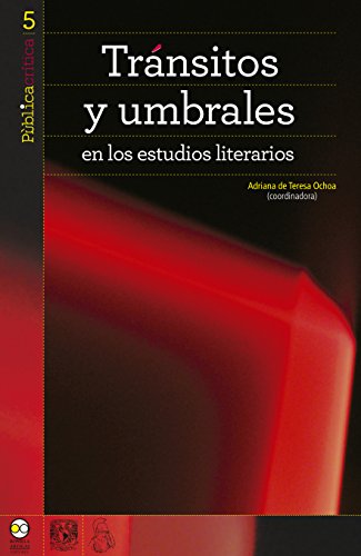 Imagen de archivo de Trnsitos y umbrales en los estudios literarios / Adriana de Teresa Ochoa (coord.) a la venta por Iberoamericana, Librera