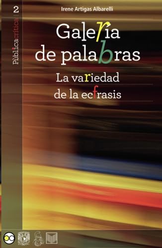 Imagen de archivo de Galera de palabras: La variedad de la ecfrasis (Spanish Edition) a la venta por GF Books, Inc.