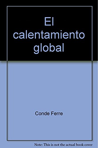 Imagen de archivo de El calentamiento global [Paperback] by Conde Ferre a la venta por Iridium_Books