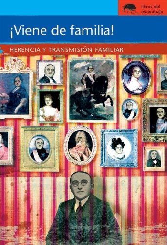 Viene de familia!/ It Runs in the Family!: Herencia Y Transmision Familiar/ Heredity and Family Transference (Spanish Edition) (9786077602040) by Rubio, Vanessa