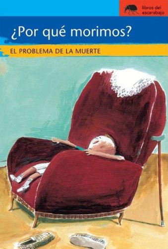 Por que morimos?/ Why Do We Die?: El problema de la muerte/ The Question of Death (Socidad/ Society) (Spanish Edition) (9786077602057) by Guibert, Francoise De