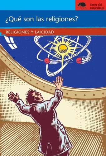 Imagen de archivo de Que son las religiones?/ Is One Obliged to Believe in God?: Religiones Y Laicidad/ the Issue of Religion and Laicism (Spanish Edition) a la venta por Iridium_Books