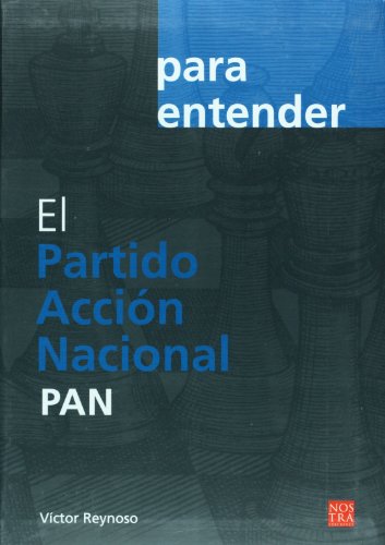 9786077603078: para entender: el partido accion nacional: pan