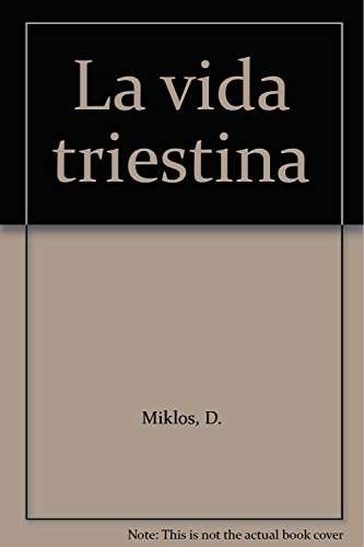 Stock image for La vida triestina [Paperback] by Miklos, D. for sale by Iridium_Books