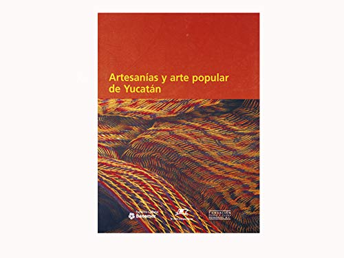 Stock image for Artesanas y arte popular de Yucatn for sale by Iridium_Books