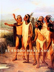 Imagen de archivo de El Exodo Mexicano: Los Heroes en la Mira del Arte a la venta por ANARTIST