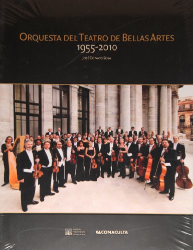 Orquesta del Teatro de Bellas Artes. Cronologia analitica, 1955-2010 (Spanish Edition)