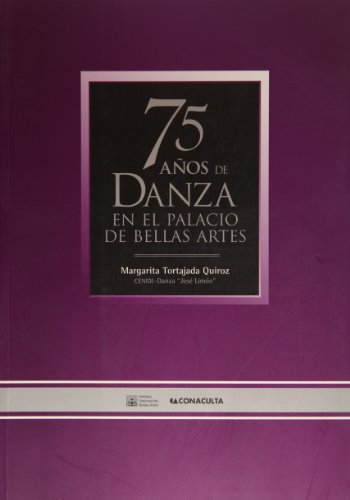 75 años de danza en el Palacio de Bellas Artes. Memoria (1934-2009) (Spanish Edition)