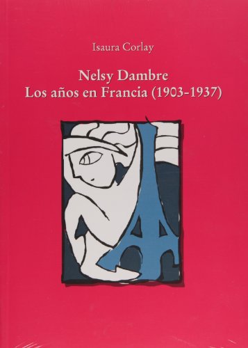 Beispielbild fr Nelsy Dambre. Los aos en Francia (1903-1937) (Spanish Edition) zum Verkauf von Ammareal