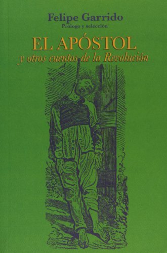 El apostol y otros cuentos de la Revolucion (Spanish Edition)