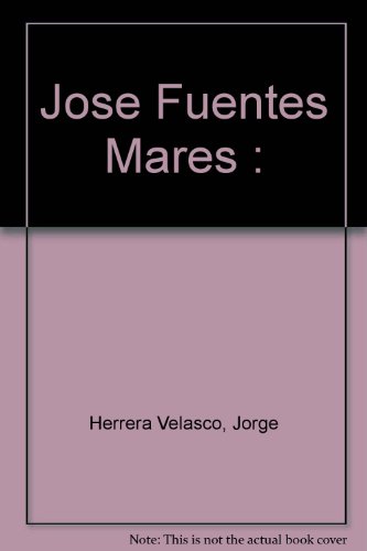 Jose Fuentes Mares :; un historiador con escuela propia