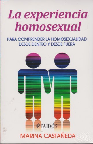 Stock image for La experiencia homosexual. Para comprender la homosexualidad desde dentro y desde fuera (Spanish Edition) for sale by Ergodebooks