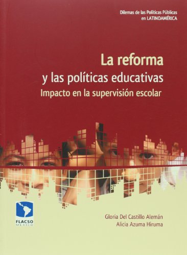 Beispielbild fr La reforma y las polticas educativas. Impacto en la supervisin escolar. zum Verkauf von Iberoamericana, Librera