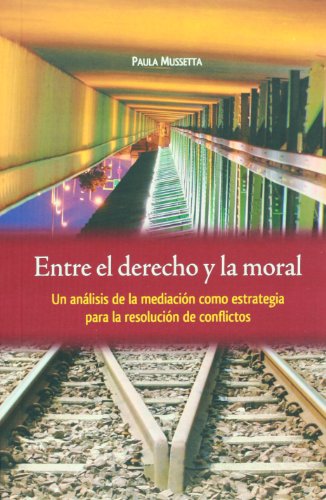 9786077629337: Entre el derecho y la moral. Un analisis de la mediacion como estrategia para la resolucion de conflictos (Spanish Edition)
