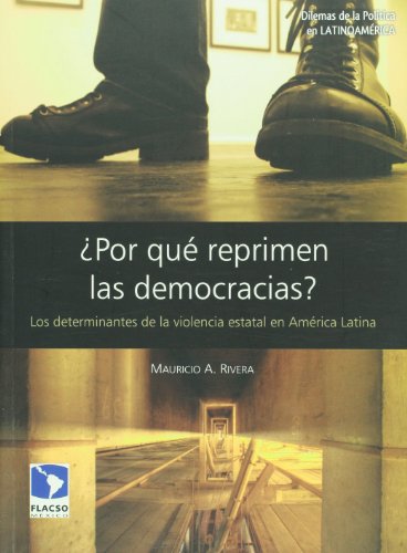 Stock image for Por qu reprimen las democracias? Los determinantes de la violencia estatal en Amrica Latina. for sale by Iberoamericana, Librera