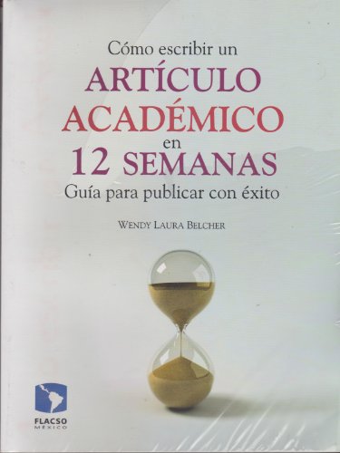 Stock image for Como escribir un articulo academico en 12 semanas. Guia para publicar con exito (Spanish Edition) for sale by Books Unplugged
