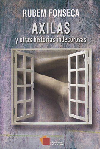 Axilas Y Otras Historias Indecorosas (9786077638728) by Rubem Fonseca
