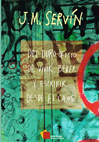 Stock image for Del duro oficio de vivir, beber y escSERVIN , J.M. for sale by Iridium_Books