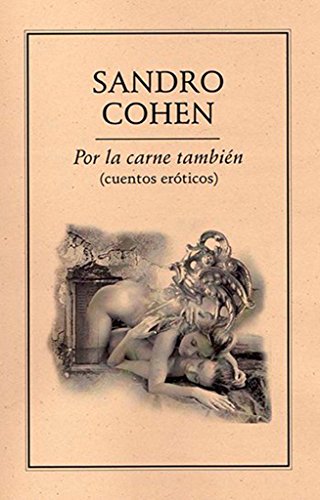 Imagen de archivo de POR LA CARNE TAMBIEN (CUENTOS EROTICOS) a la venta por KALAMO LIBROS, S.L.