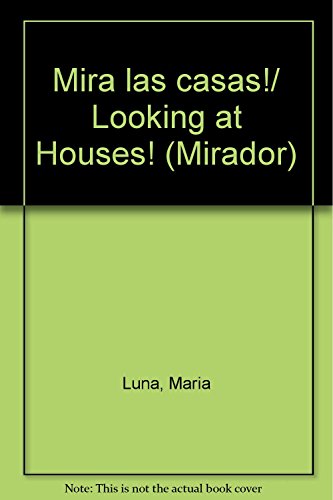 Imagen de archivo de Mira las casas!/ Looking at Houses! (Luna, Maria a la venta por Iridium_Books
