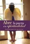 Stock image for Abre La Puerta a La Espiritualidad for sale by Iridium_Books