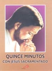 Beispielbild fr Quince Minutos Con Jesus Sacramentado zum Verkauf von GF Books, Inc.