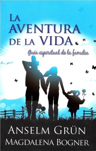 Imagen de archivo de La Aventura De La Vida: Gua Espiritual De La Familia a la venta por Iridium_Books