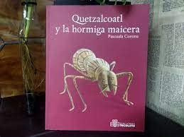 Imagen de archivo de Quetzalcoatl y la hormiga maicera [Paperback] by Corona Pascuala a la venta por Iridium_Books