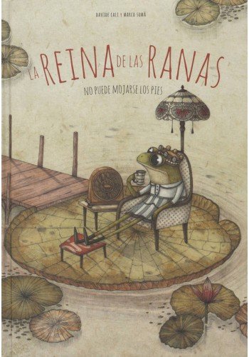 Beispielbild fr La Reina De Las Ranas No Puede Mojarse Los Pie zum Verkauf von Better World Books