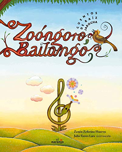 Imagen de archivo de Zoongoro, bailongo: Cuento de raiz Jarocha / Jarocha's Root Tale (Spanish Edition) a la venta por Better World Books: West