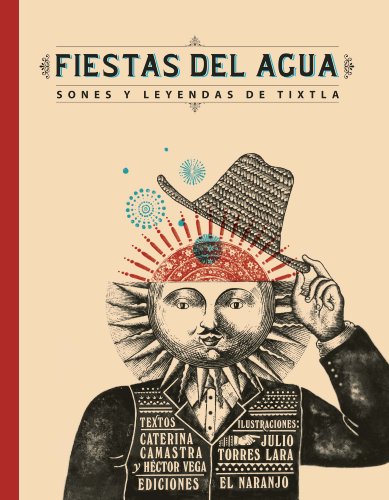 Stock image for Fiestas del agua / Water Feast: Sones y leyendas de Tixtla / Music and Tixtla Legends (Spanish Edition) for sale by Better World Books: West