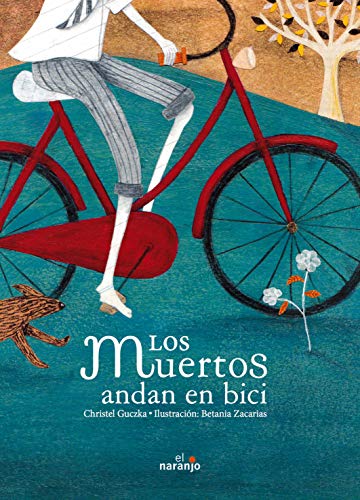 Imagen de archivo de Los muertos andan en bici / The Dead Ride A Bike (Spanish Edition) a la venta por Irish Booksellers