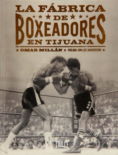 Imagen de archivo de La fabrica de boxeadores en Tijuana (Spanish Edition) a la venta por Open Books