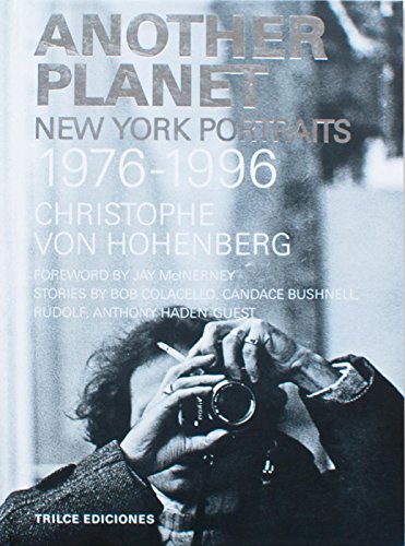 Imagen de archivo de Christophe von Hohenberg: Another Planet : New York Portraits 1976-1996 a la venta por ANARTIST