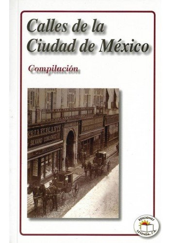 Imagen de archivo de CALLES DE LA CIUDAD DE MEXICO [Paperback] by SIN AUTOR a la venta por Iridium_Books