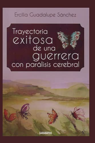 9786077670551: Trayectoria exitosa de una guerrera con Parlisis Cerebral. (Spanish Edition)