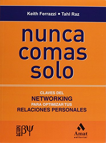 Imagen de archivo de Nunca Comas Solo, Claves del NETWORKING para Optimizar tus Relaciones Personales (Spanish Edition) a la venta por Save With Sam