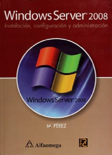 9786077686972: windows server 2008,instalacion, configuracion y admo