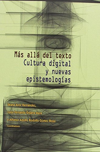 Imagen de archivo de Ms All Del Texto: Cultura Digital Y Nuevas Epistemologias a la venta por Anybook.com