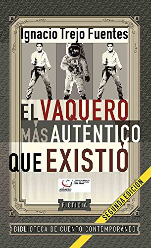 Imagen de archivo de VAQUERO MAS AUTENTICO QUE EXISTIO, EL [Paperback] by Trejo, I. a la venta por Iridium_Books