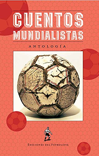 9786077693192: Cuentos mundialistas.Antologa