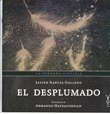 Imagen de archivo de El Desplumado (Spanish Edition) a la venta por GF Books, Inc.