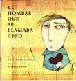 Imagen de archivo de El Hombre Que Se Llamaba Cero (Spanish Edition) [Paperback] by Marcovich, Gus. a la venta por Iridium_Books