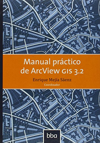 9786077699149: Manual prctico de Arcview Gis 3.2