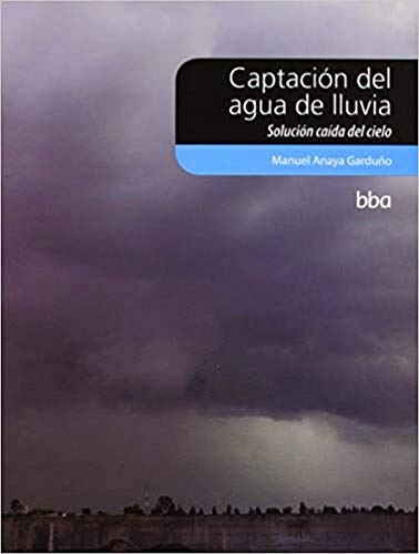 9786077699200: Captacin Del Agua De Lluvia. Solucin Cada Del Cielo